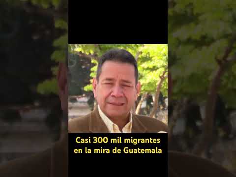 Guatemala sirve como filtro para la migración que viene del sur hacia EEUU