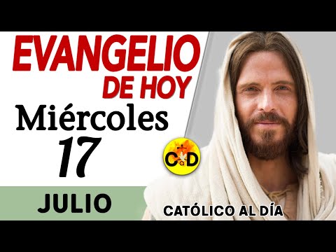 Evangelio del día de Hoy Miércoles 17 de Julio de 2024 |Lectura y Reflexión católica #evangeliodehoy