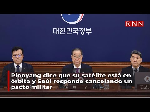 Pionyang dice que su satélite está en órbita y Seúl responde cancelando un pacto militar