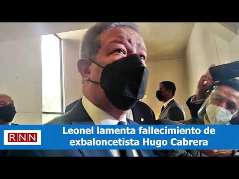 Leonel lamenta fallecimiento de exbaloncetista Hugo Cabrera
