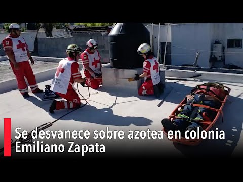 Se desvanece sobre azotea en colonia Emiliano Zapata