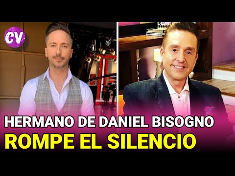 HERMANO DE DANIEL BISOGNO ROMPE EL SILENCIO ANTE EL DIFÍCIL MOMENTO QUE ATRAVIESAN COMO FAMILIA