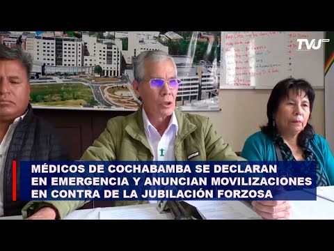Médicos de Cochabamba anuncian movilizaciones en contra de la jubilación forzosa