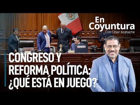 Congreso y reforma política: ¿Qué está en juego para el futuro? | Fernando Tuesta #EnCoyuntura