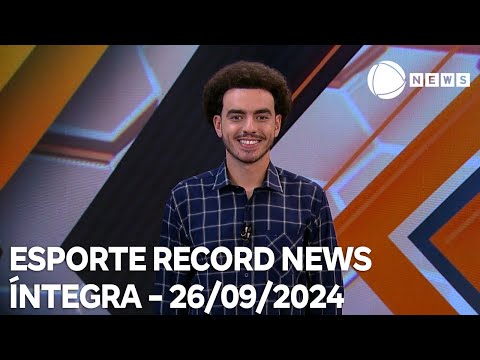 Esporte Record News - 26/09/2024