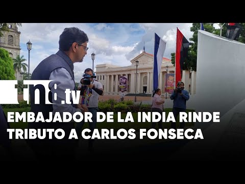 India, a través de su embajador en Nicaragua, rinde tributo a Carlos Fonseca