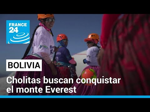 Cholitas bolivianas buscan escalar el Everest y poner en alto el nombre de las indígenas del país