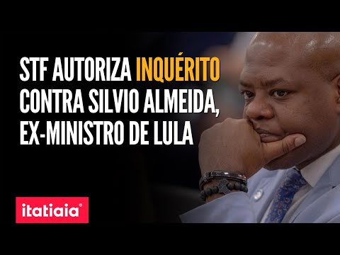 STF AUTORIZA INVESTIGAÇÃO CONTRA SILVIO ALMEIDA, EX-MINISTRO DE LULA