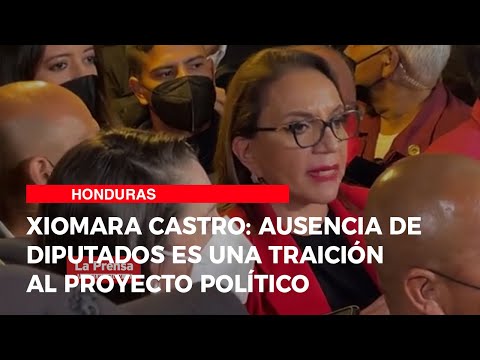 Xiomara Castro: Ausencia de diputados es una traición al proyecto político