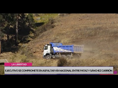 La Libertad: Ejecutivo se compromete en asfaltar vía nacional entre Pataz y Sánchez Carrión