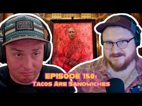 What's with that painting? | ep. 150 - Tacos are Sandwiches