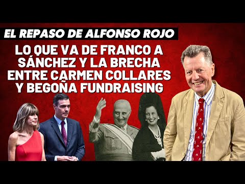 Alfonso Rojo: “Lo que va de Franco a Sánchez y la brecha entre Carmen Collares y Begoña Fundraising”