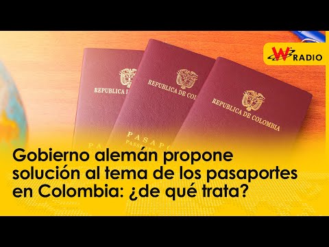 Gobierno alemán propone solución al tema de los pasaportes en Colombia: ¿de qué trata?