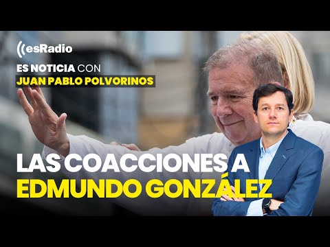 Es Noticia: Las coacciones a Edmundo González en la embajada española en Venezuela