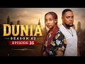 DUNIA SEASON 02 (Ep 35)