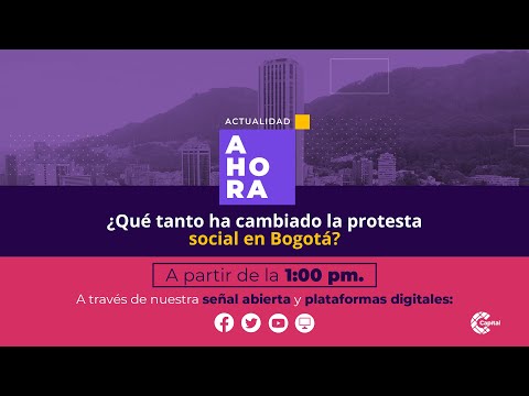 ¿Qué tanto ha cambiado la protesta social en Bogotá? | AHORA | ? EN VIVO