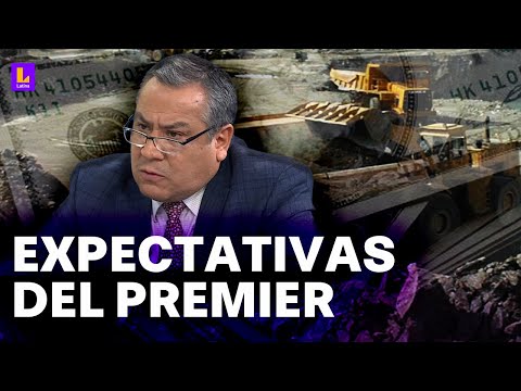Proyectos mineros en el Perú: Estas son las expectativas del premier Gustavo Adrianzén