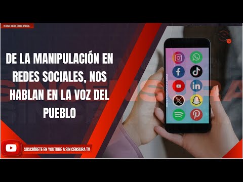 DE LA MANIPULACIÓN EN REDES SOCIALES, NOS HABLAN EN LA VOZ DEL PUEBLO