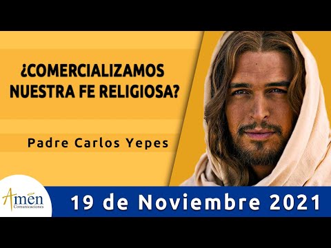 Evangelio De Hoy Viernes 19 Noviembre 2021 l Padre Carlos Yepes l Biblia l Lucas 19,45-48