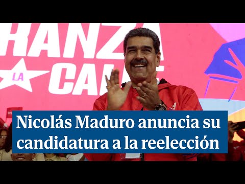 Nicolás Maduro anuncia su candidatura a la reelección en julio como presidente de Venezuela
