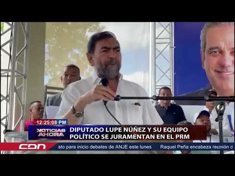 Diputado Lupe Núñez y su equipo político se juramentan en el PRM