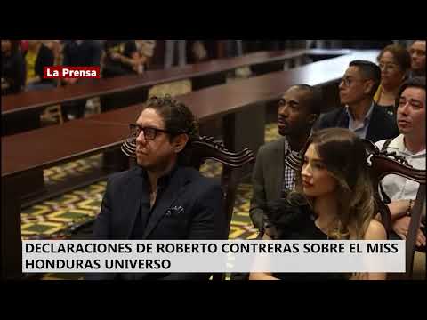 Declaraciones de Roberto Contreras sobre el Miss Honduras Universo