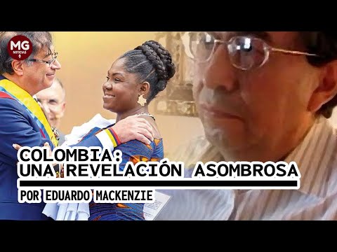 COLOMBIA: UNA REVELACIÓN ASOMBROSA  Columna Eduardo Mackenzie