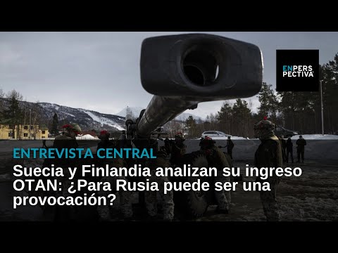 Suecia y Finlandia analizan su ingreso OTAN: ¿Para Rusia puede ser una provocación?