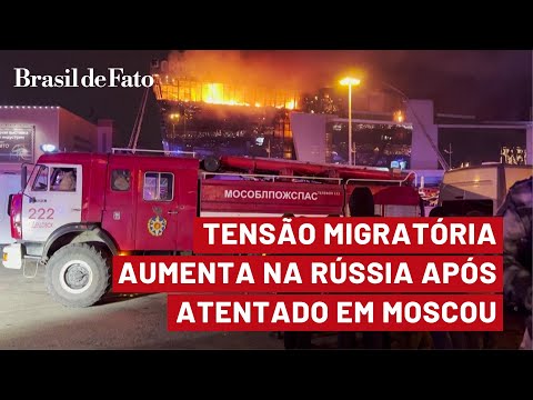 Tensão migratória aumenta na Rússia após atentado em Moscou