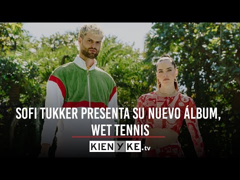 Sofi Tukker presenta su nuevo álbum, Wet Tennis