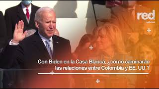Red+ | Con Biden en la Casa Blanca, ¿cómo caminarán las relaciones entre Colombia y EE. UU.
