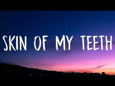 Demi Lovato - Skin of My Teeth (Lyrics)