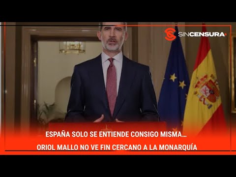 #España solo se entiende consigo misma… #OriolMallo NO ve fin cercano a la monarquía