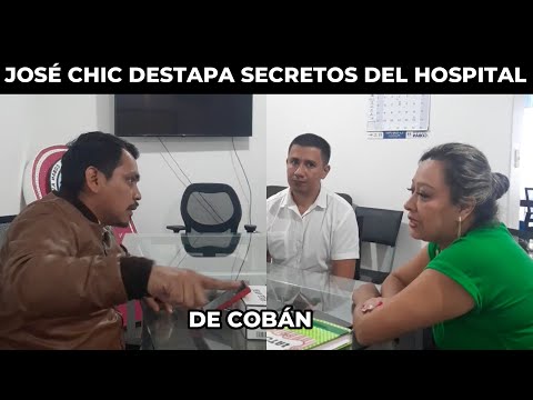 JOSÉ CHIC REVELA QUE EN EL HOSPITAL DE COBÁN QUERÍAN ESCONDER EL CASO DE UN NIÑ0, GUATEMALA