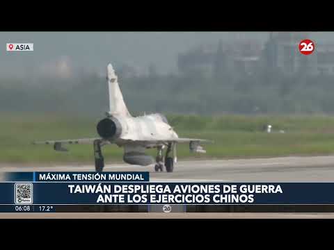 ASIA | Taiwán despliega aviones de guerra ante los ejercicios chinos