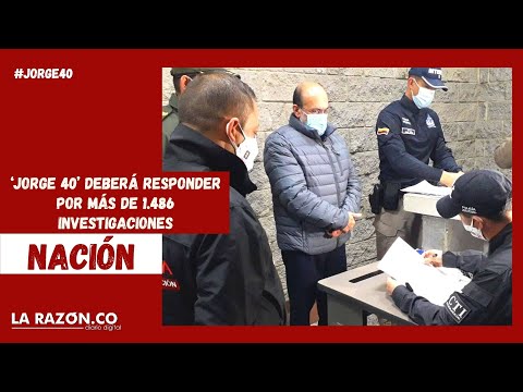 ‘Jorge 40’ deberá responder por más de 1.486 investigaciones en la Fiscalía