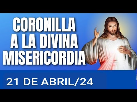 ? CORONILLA DE LA DIVINA MISERICORDIA HOY DOMINGO 21 DE ABRIL DE 2024 ?