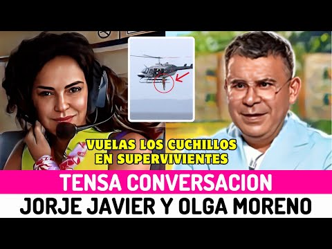 TENSA CONEXIÓN de JORGE JAVIER y OLGA MORENO en SUPERVIVIENTES por lo SUCEDIDO al inicio con JORGE