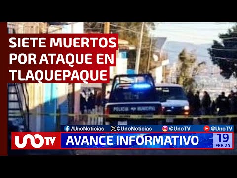 Siete muertos por ataque en Tlaquepaque Jalisco y Tamaulipas, enfrentamiento deja 12 muertos