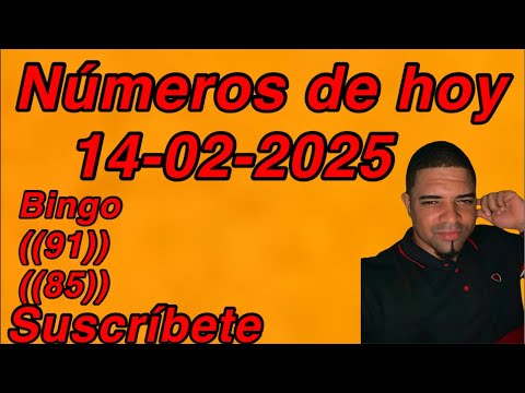 NÚMEROS DE HOY 14-02-2025 hoy 14-febrero-2025