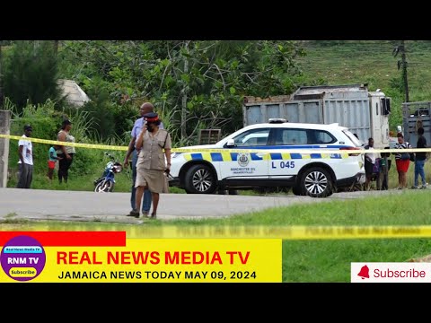 Jamaica News Today  May 09, 2024 /Real News Media TV
