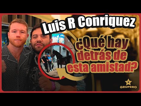 ¿Qué hay detrás de la amistad entre el Canelo Álvarez y Luis R Conriquez?