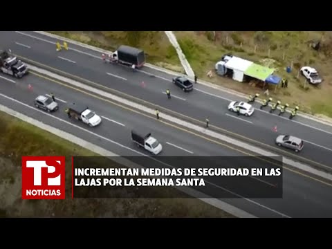 Incrementan medidas de seguridad en Las Lajas por la Semana Santa |23.03.2024| TP Noticias