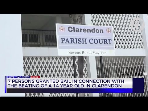 7 Persons Granted Bail in Connection with the Beating of a 14yr old in Clarendon | TVJ News
