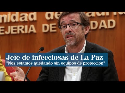 El jefe de Infecciosas de La Paz: Nos estamos quedando sin equipos de protección