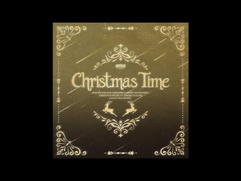 Dimitri Vegas & Like Mike,Armin van Buuren,Brennan Heart - Christmas Time (Jaxx & Vega Extended Mix)