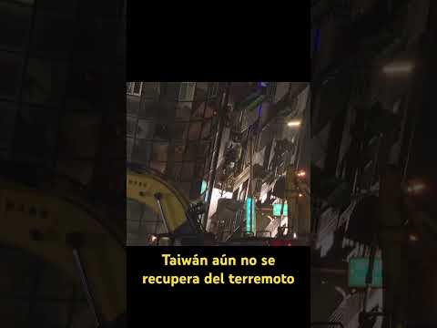 Taiwán reaccionó valientes ante el terremoto