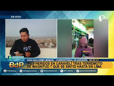 BDP EN VIVO Sismo de 7.0 en Arequipa deja tres heridos
