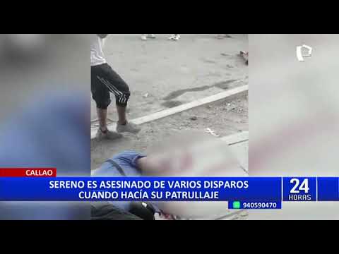 Callao: sereno es asesinado de varios disparos mientras realizaba patrullaje
