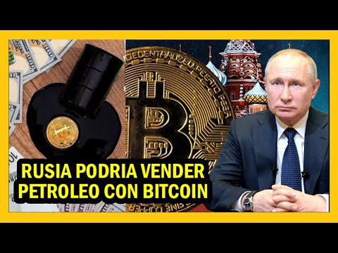 Rusia podría vender petróleo con bitcoin por sanciones | Bonos, chivo e inversiones